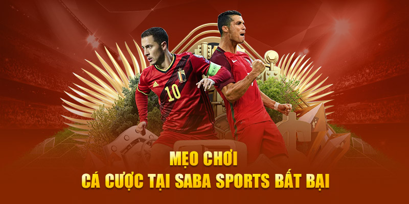 Mẹo chơi cá cược tại Saba Sports bất bại