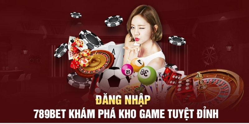 Đắm chìm vào thế giới game cá cược sau khi đăng nhập 789BET